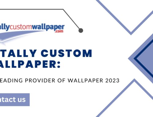 Totally Custom Wallpaper: The Leading Provider of Wallpaper 2023￼