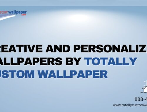 Creative and Personalized Wallpapers by Totally Custom Wallpaper