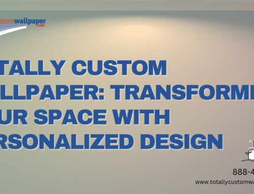 Totally Custom Wallpaper: Transforming Your Space with Personalized Design