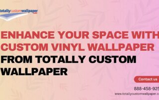 enhance your space with custom vinyl wallpaper from totally custom wallpaper 1